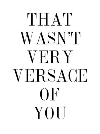 versace quotes tumblr.